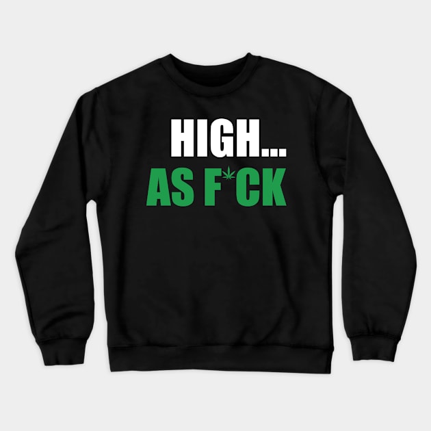 High as F*ck Crewneck Sweatshirt by Dope 2